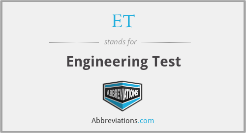 ET - Engineering Test