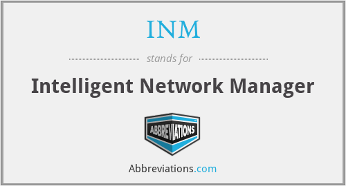 INM - Intelligent Network Manager