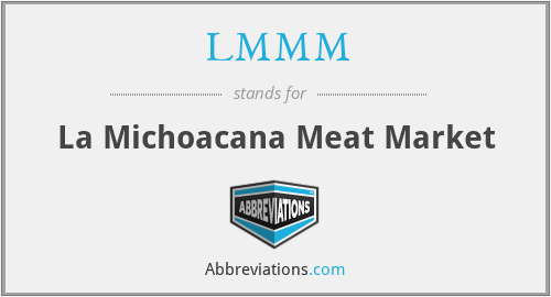 LMMM - La Michoacana Meat Market