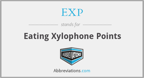 EXP - Eating Xylophone Points