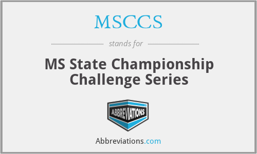 MSCCS - MS State Championship Challenge Series
