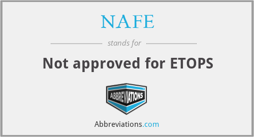 NAFE - Not approved for ETOPS