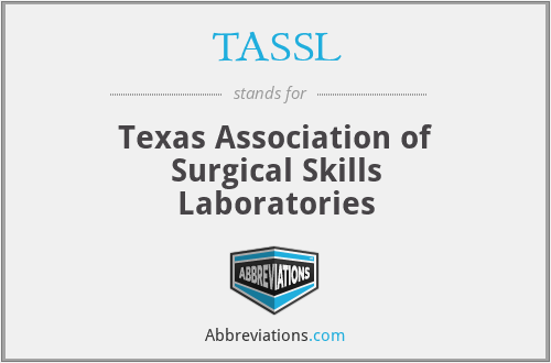 TASSL - Texas Association of Surgical Skills Laboratories