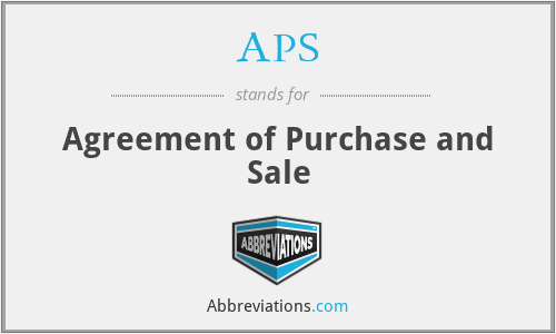 APS - Agreement of Purchase and Sale