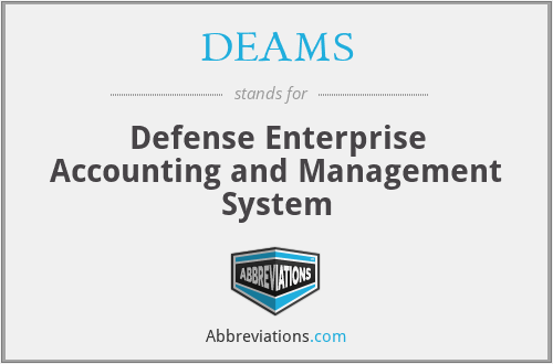 DEAMS - Defense Enterprise Accounting and Management System