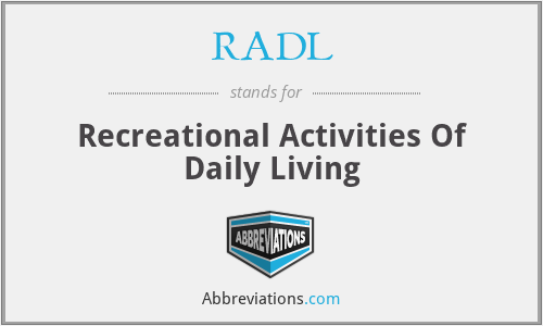RADL - Recreational Activities Of Daily Living