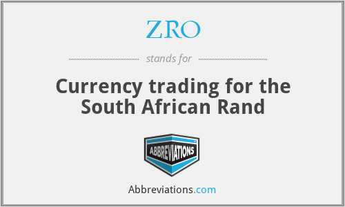 ZRO - Currency trading for the South African Rand