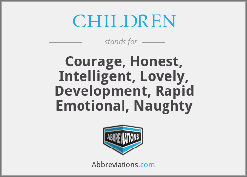 CHILDREN - Courage, Honest, Intelligent, Lovely, Development, Rapid Emotional, Naughty