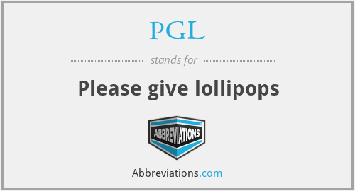 PGL - Please give lollipops