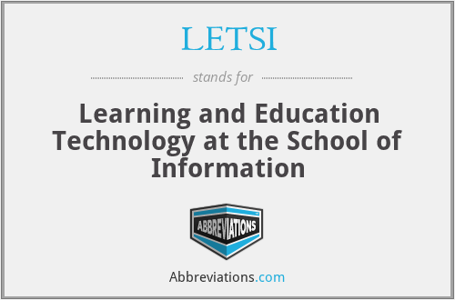 LETSI - Learning and Education Technology at the School of Information