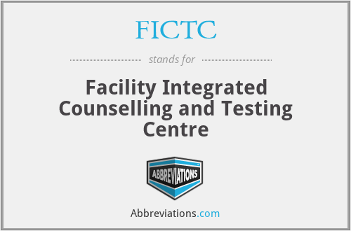 FICTC - Facility Integrated Counselling and Testing Centre