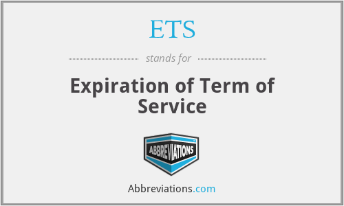 ETS - Expiration of Term of Service