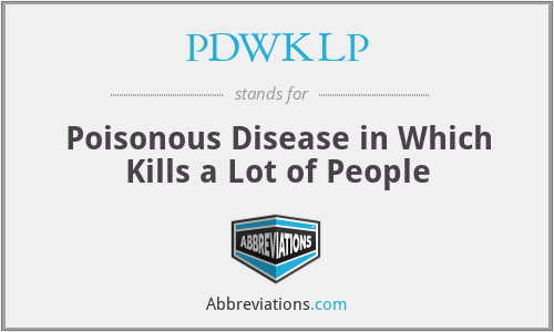 PDWKLP - Poisonous Disease in Which Kills a Lot of People