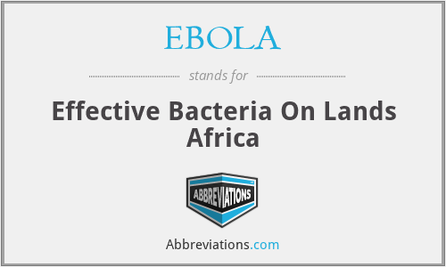 EBOLA - Effective Bacteria On Lands Africa