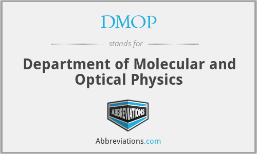 DMOP - Department of Molecular and Optical Physics