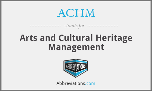ACHM - Arts and Cultural Heritage Management