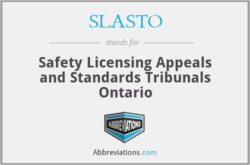 SLASTO - Safety Licensing Appeals and Standards Tribunals Ontario