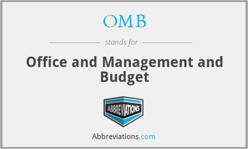 OMB - Office and Management and Budget