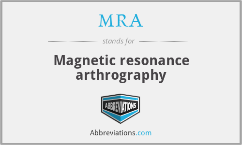 MRA - Magnetic resonance arthrography