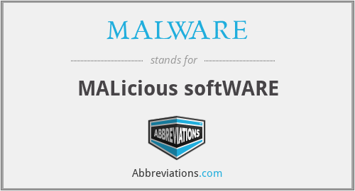 MALWARE - MALicious softWARE