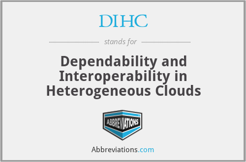 DIHC - Dependability and Interoperability in Heterogeneous Clouds
