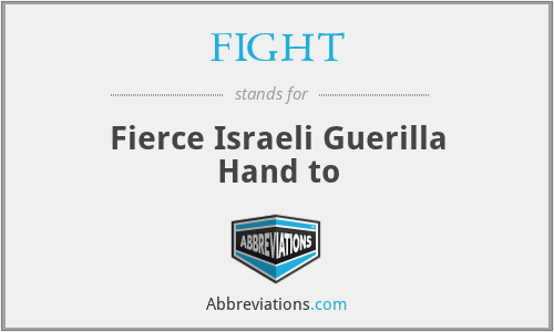 FIGHT - Fierce Israeli Guerilla Hand to
