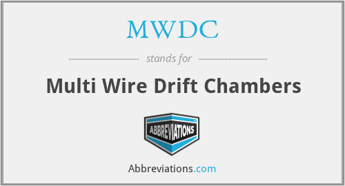 MWDC - Multi Wire Drift Chambers