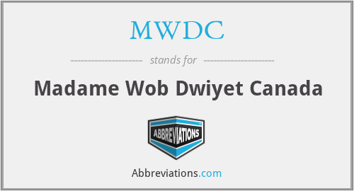 MWDC - Madame Wob Dwiyet Canada