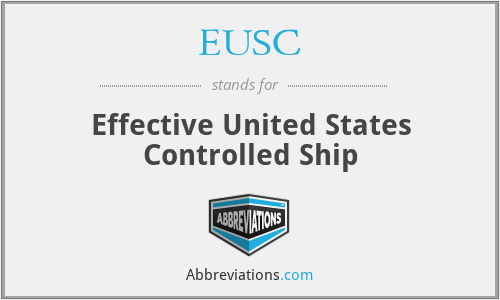 EUSC - Effective United States Controlled Ship