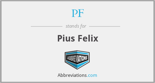 PF - Pius Felix