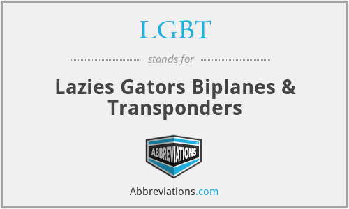LGBT - Lazies Gators Biplanes & Transponders