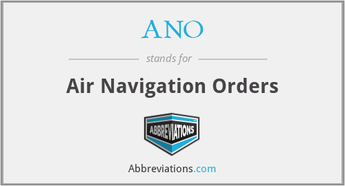 ANO - Air Navigation Orders