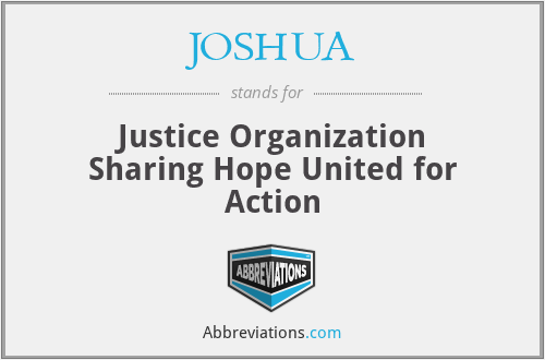 JOSHUA - Justice Organization Sharing Hope United for Action