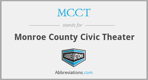 MCCT - Monroe County Civic Theater