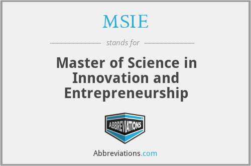 MSIE - Master of Science in Innovation and Entrepreneurship