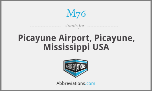 M76 - Picayune Airport, Picayune, Mississippi USA