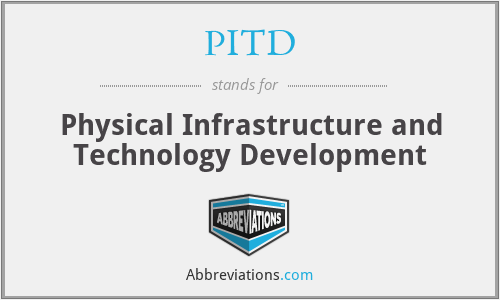 PITD - Physical Infrastructure and Technology Development