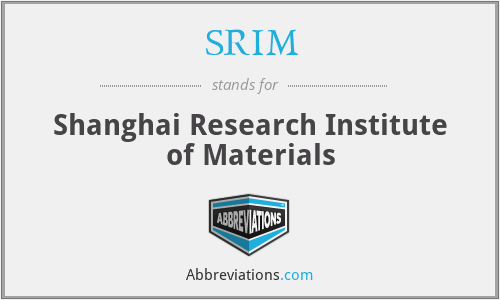 SRIM - Shanghai Research Institute of Materials