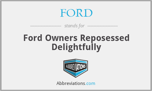 FORD - Ford Owners Reposessed Delightfully