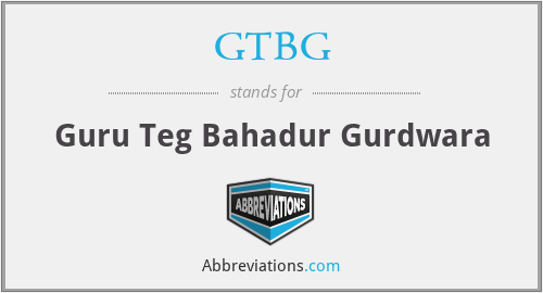 GTBG - Guru Teg Bahadur Gurdwara