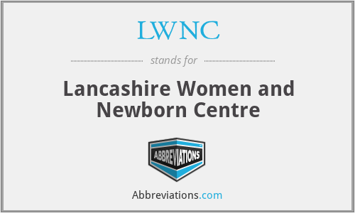 LWNC - Lancashire Women and Newborn Centre
