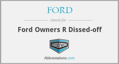 FORD - Ford Owners R Dissed-off
