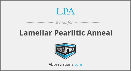 LPA - Lamellar Pearlitic Anneal