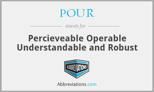POUR - Percieveable Operable Understandable and Robust