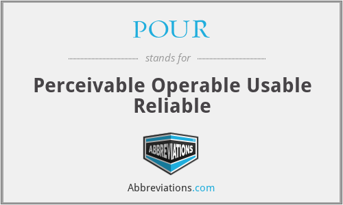 POUR - Perceivable Operable Usable Reliable