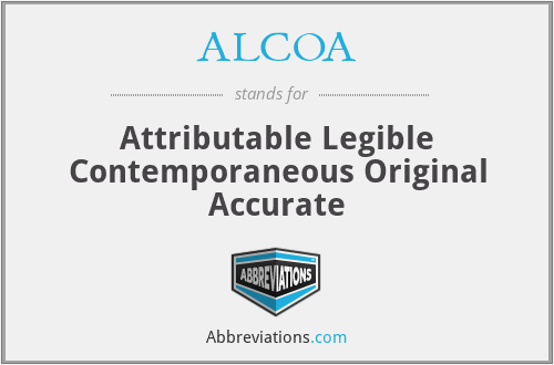 ALCOA - Attributable Legible Contemporaneous Original Accurate