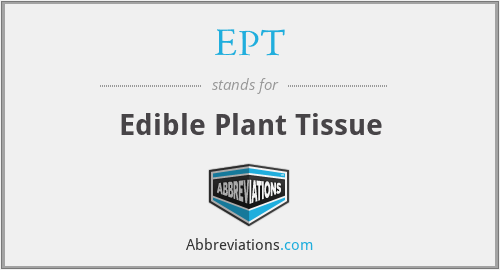 EPT - Edible Plant Tissue