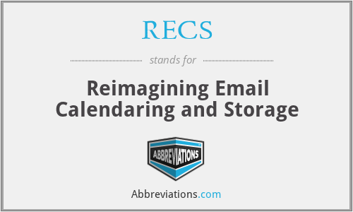 RECS - Reimagining Email Calendaring and Storage