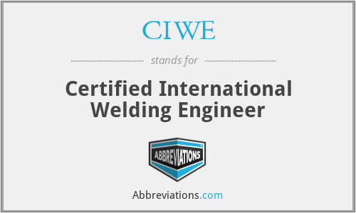 CIWE - Certified International Welding Engineer