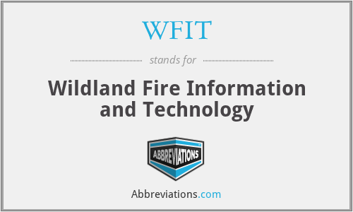 WFIT - Wildland Fire Information and Technology